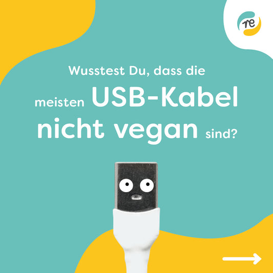 USB-Kabel sind nicht vegan?